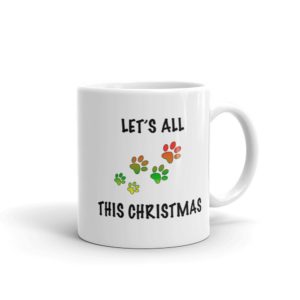 Let's All PAWS This Christmas 11oz Mug